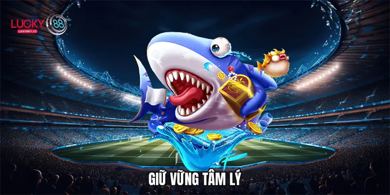 Giữ vững tâm lý