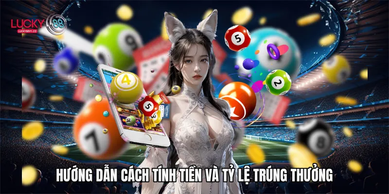 Hướng dẫn cách tính tiền và tỷ lệ trúng thưởng