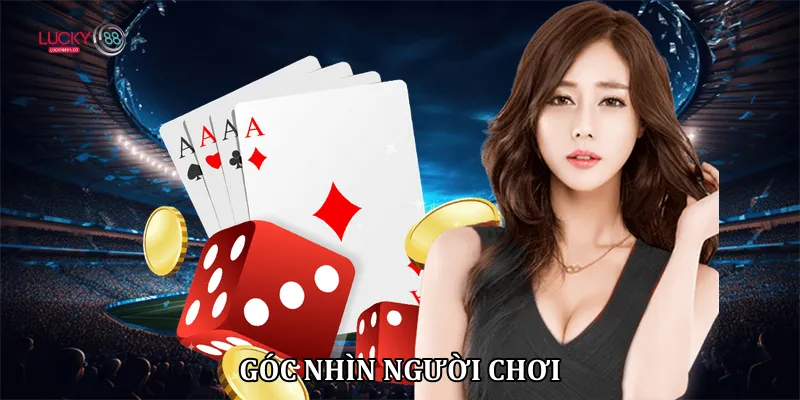 Góc nhìn người chơi