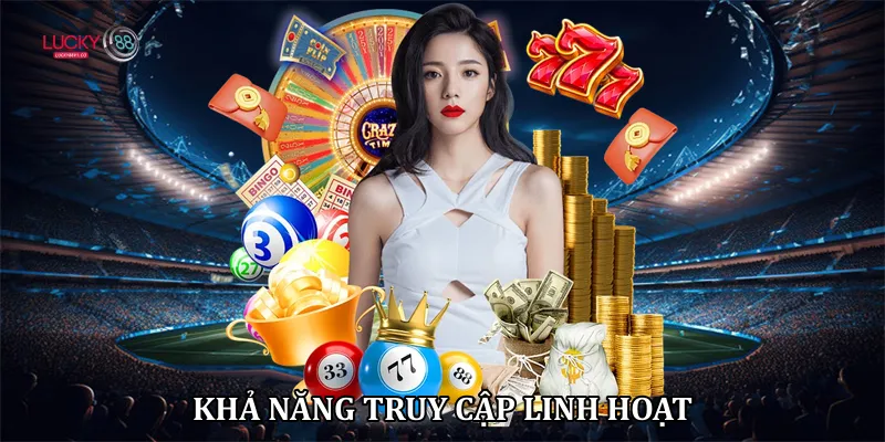 Khả năng truy cập linh hoạt